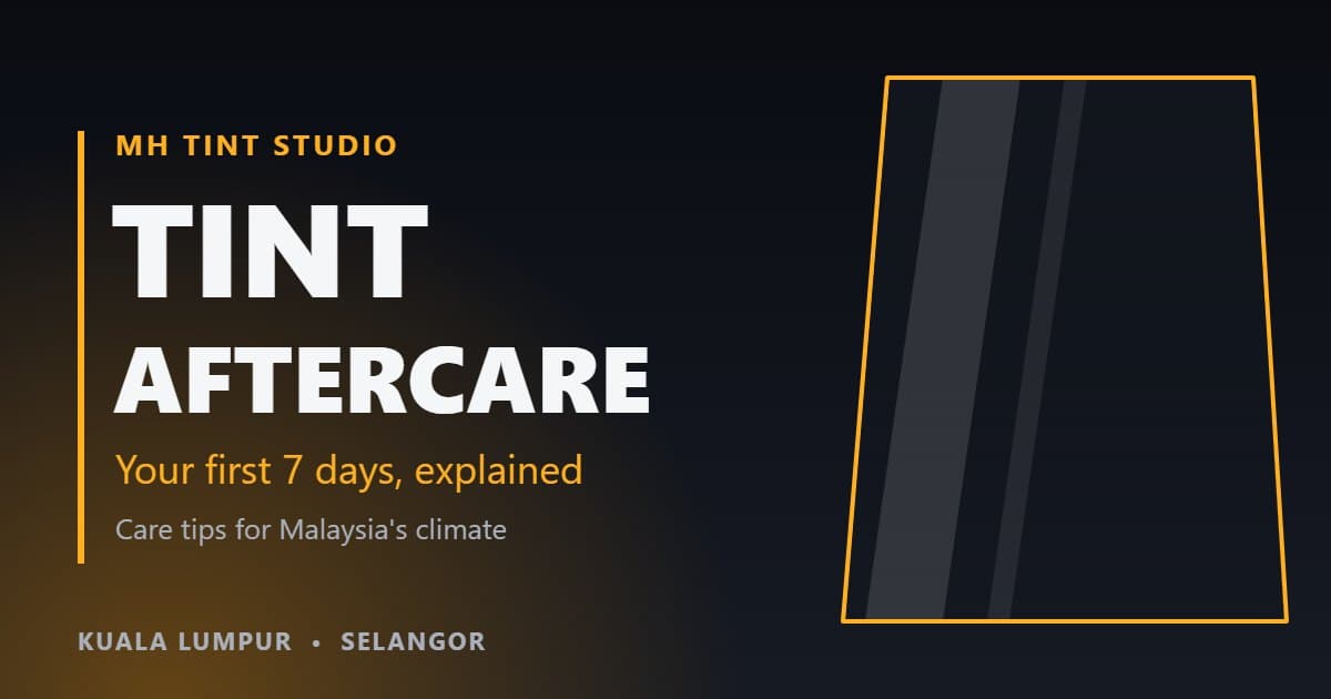 Car Window Tint Aftercare in Malaysia: What to Do (and Avoid) After Installation